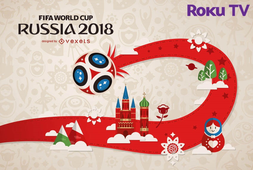 如何在Roku上观看FIFA世界杯2018